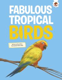 Book Cover for Fabulous Tropical Birds by Rosie Rowntree