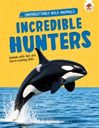 Book Cover for Incredible Hunters by Emily Kington