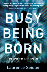 Book Cover for Busy Being Born by Laurence Seidler