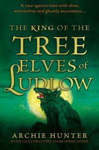 Book Cover for The King of the Tree Elves of Ludlow by Archie Hunter