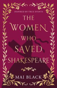 Book Cover for The Women Who Saved Shakespeare by Mai Black