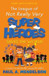 Book Cover for The League of Not Really Very Super Heroes Saves the World! by Paul A Mendelson