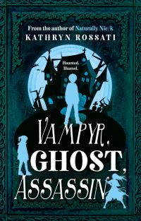 Book Cover for Vampyr, Ghost, Assassin by Kathryn Rossati