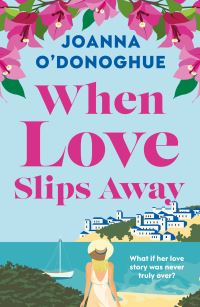 Book Cover for When Love Slips Away by Joanna ODonoghue