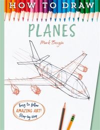 Book Cover for How to Draw Planes by Mark Bergin