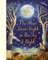 Book Cover for The Moon Shines Bright in the Sky at Night by Emma Carlisle