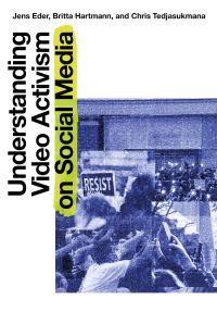 Book Cover for Understanding Video Activism on Social Media by Jens Eder, Britta Hartmann, Chris Tedjasukmana