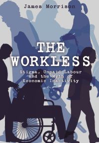 Book Cover for The Workless by James Morrison