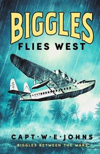Book Cover for Biggles Flies West by W E Johns