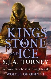 Book Cover for Kings of Stone and Ice by S J A Turney