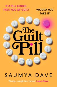Book Cover for The Guilt Pill by Saumya Dave