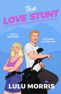 Book Cover for The Love Stunt by Lulu Morris
