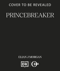 Book Cover for Princebreaker by Elian J Morgan