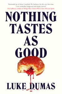 Book Cover for Nothing Tastes As Good by Luke Dumas