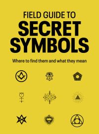 Book Cover for Field Guide to Secret Symbols by TIM DEDOPULOS