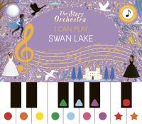 Book Cover for The Story Orchestra: I Can Play: Swan Lake by Jessica CourtneyTickle