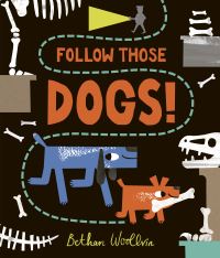 Book Cover for Follow Those Dogs! by Bethan Woollvin
