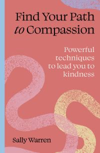 Book Cover for Find Your Path to Compassion by Sally Warren