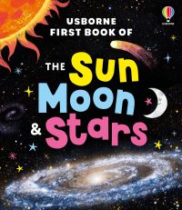 Book Cover for Usborne First Book of the Sun, Moon and Stars by Katie Daynes
