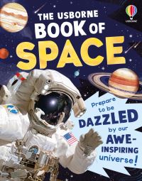 Book Cover for The Usborne Book of Space by Alice James, Darran Stobbart