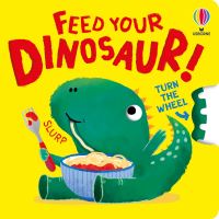 Book Cover for Feed Your Dinosaur by Anna Milbourne