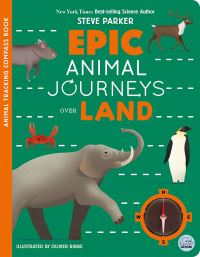 Book Cover for Epic Animal Journeys Over Land by Steve Parker