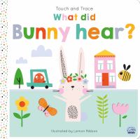 Book Cover for Touch and Trace - What Did Bunny Hear? by Oakley Graham