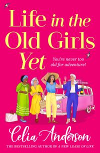 Book Cover for Life in the Old Girls Yet by Celia Anderson