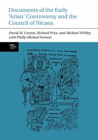 Book Cover for Documents of the Early 'Arian' Controversy and the Council of Nicaea by David M Gwynn, Richard Price, Michael Whitby, Philip Michael Forness