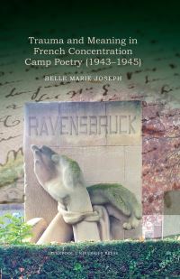 Book Cover for Trauma and Meaning in French Concentration Camp Poetry (1943-1945) by Belle Marie Joseph