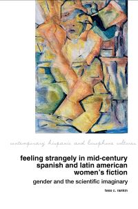 Book Cover for Feeling Strangely in Mid-Century Spanish and Latin American Women's Fiction by Tess C Rankin