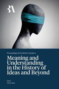 Book Cover for Meaning and Understanding in the History of Ideas and Beyond by Adrian Blau