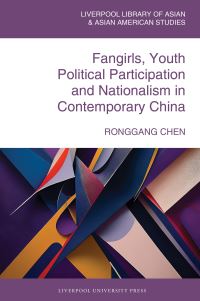 Book Cover for Fangirls, Youth Political Participation and Nationalism in Contemporary China by Ronggang Chen