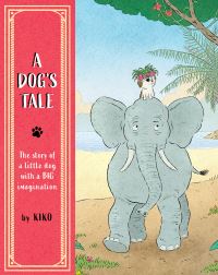 Book Cover for A Dog's Tale by Kiko