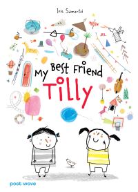 Book Cover for My Best Friend Tilly by Iris Samartze