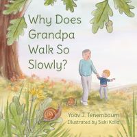 Book Cover for Why Does Grandpa Walk So Slowly? by Yoav Tenembaum