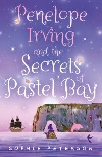Book Cover for Penelope Irving and the Secrets of Pastel Bay by Sophie Peterson