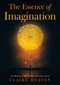 Book Cover for The Essence of Imagination by Claire Heaven