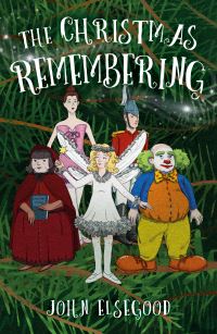 Book Cover for The Christmas Remembering by John Elsegood