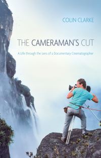 Book Cover for The Cameraman's Cut by Colin Clarke