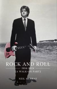Book Cover for Rock and Roll, 1954-2024 (A Walk-on Part) by Neil Murray