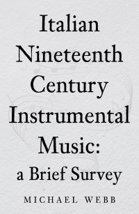 Book Cover for Italian Nineteenth Century Instrumental Music by Michael Webb
