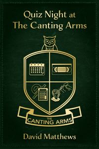 Book Cover for Quiz Night at The Canting Arms by David Matthews