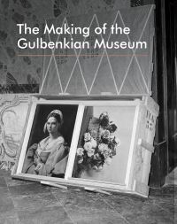 Book Cover for The Making of the Gulbenkian Museum by 