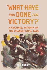 Book Cover for 'What Have You Done for Victory?' by Jo Labanyi