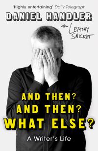 Book Cover for And Then? And Then? What Else? by Daniel Handler
