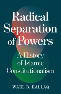 Book Cover for Radical Separation of Powers by Wael B Hallaq