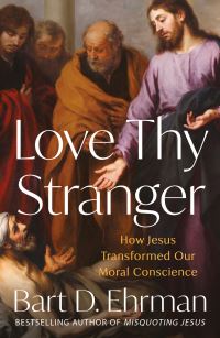 Book Cover for Love Thy Stranger by Bart D Ehrman