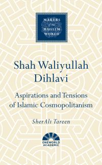 Book Cover for Shah Waliyullah Dihlavi by SherAli K Tareen