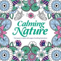 Book Cover for Calming Nature by Igloo Books Ltd